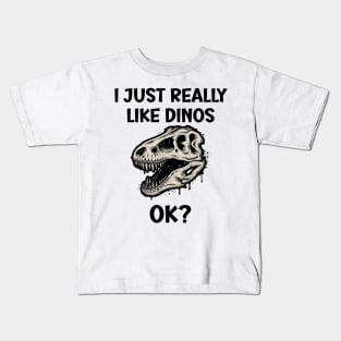 I just really like Dinos OK Kids T-Shirt